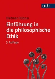 Dietmer Hübner - Einführung in die philosophische Ethik - 3. Auflage